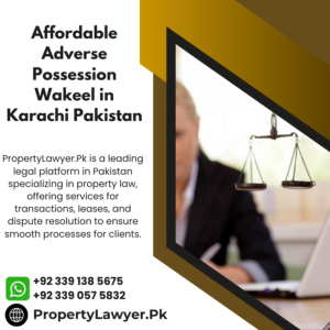 Affordable Adverse Possession Wakeel in Karachi Pakistan