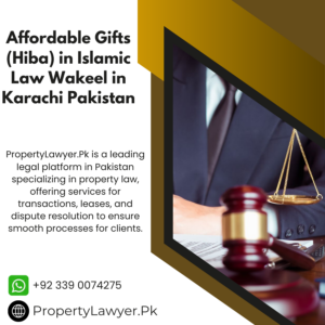 Affordable Gifts (Hiba) in Islamic Law Wakeel in Karachi Pakistan