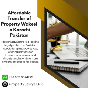 Affordable Transfer of Property Wakeel in Karachi Pakistan