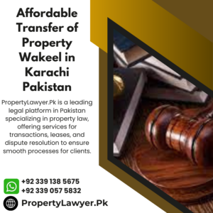 Affordable Transfer of Property Wakeel in Karachi Pakistan