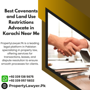 Best Covenants and Land Use Restrictions Advocate in Karachi Near Me