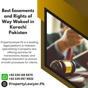 Best Easements and Rights of Way Wakeel in Karachi Pakistan