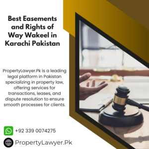 Best Easements and Rights of Way Wakeel in Karachi Pakistan