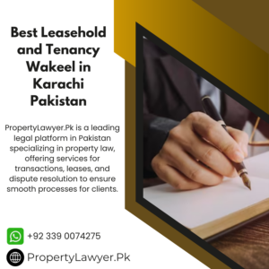 Best Leasehold and Tenancy Wakeel in Karachi Pakistan