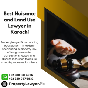 Best Nuisance and Land Use Lawyer in Karachi