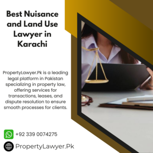 Best Nuisance and Land Use Lawyer in Karachi