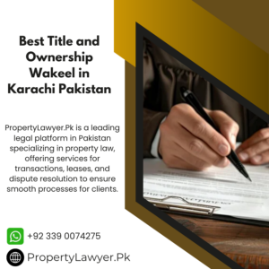 Best Title and Ownership Wakeel in Karachi Pakistan