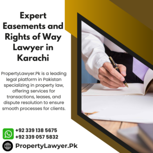 Expert Easements and Rights of Way Lawyer in Karachi