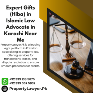 Expert Gifts (Hiba) in Islamic Law Advocate in Karachi Near Me