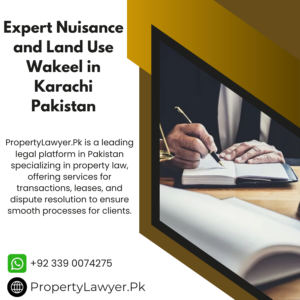 Expert Nuisance and Land Use Wakeel in Karachi Pakistan