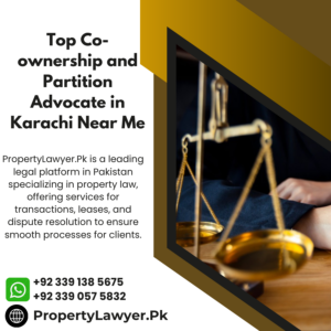 Top Co-ownership and Partition Advocate in Karachi Near Me