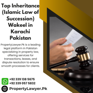 Top Inheritance (Islamic Law of Succession) Wakeel in Karachi Pakistan