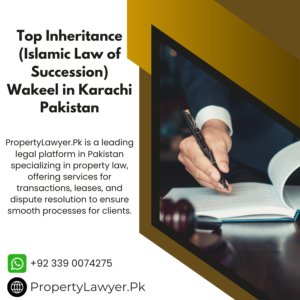 Top Inheritance (Islamic Law of Succession) Wakeel in Karachi Pakistan