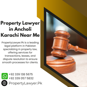 Property Lawyer in Ancholi Karachi Near Me