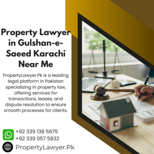 Property Lawyer in Gulshan-e-Saeed Karachi Near Me