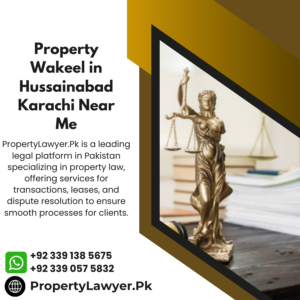 Property Wakeel in Hussainabad Karachi Near Me